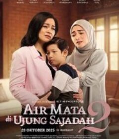 祈祷的眼泪 2 Air Mata di Ujung Sajadah 2            (2025)