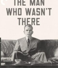缺席的人 The Man Who Wasn't There            (2001)
