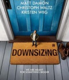 缩小人生 Downsizing            (2017)