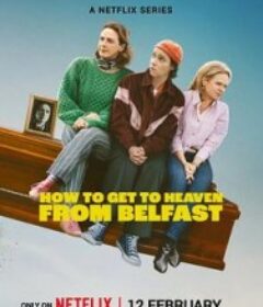 贝尔法斯特天堂路 How to Get to Heaven from Belfast            (2026)