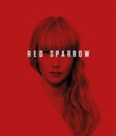 红雀 Red Sparrow            (2018)