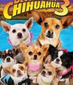 比佛利拜金狗3 Beverly Hills Chihuahua 3            (2012)