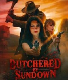 日落屠杀 Butchered by Sundown            (2025)