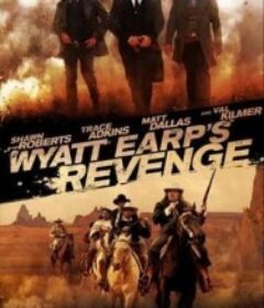 执法悍将 Wyatt Earps Revenge            (2012)