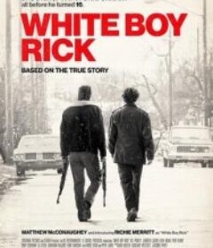 白人男孩瑞克 White Boy Rick            (2018)