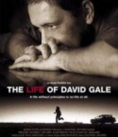 大卫·戈尔的一生 The Life of David Gale            (2003)