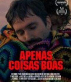 皆为好事 Apenas Coisas Boas            (2025)