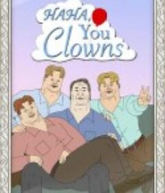 小丑一箩筐 Ha Ha You Clowns            (2025)