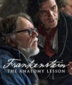 弗兰肯斯坦：解剖课 Cast &amp; crew User reviews IMDbPro  Frankenstein: The Anatomy Lesson            (2025)