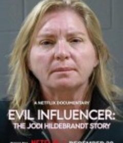 邪恶网红：育儿界的黑暗故事 Evil Influencer: The Jodi Hildebrandt Story            (2025)