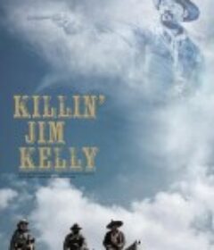 杀死吉姆·凯利 Killin' Jim Kelly            (2025)