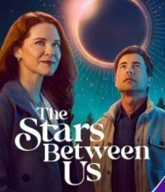 我们之间的星辰 The Stars Between Us            (2026)