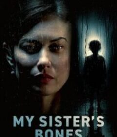 姐姐的骨头 My Sister’s Bones            (2026)