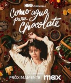 巧克力情人 第一季 Como agua para chocolate Season 1            (2024)