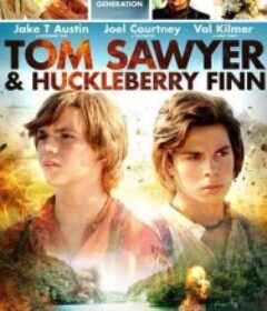 汤姆索亚与哈克贝利芬 Tom Sawyer &amp; Huckleberry Finn            (2014)