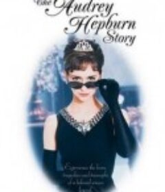 奥黛丽·赫本的故事 The Audrey Hepburn Story            (2001)
