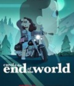 凯洛的末日日常 Carol &amp; The End Of The World            (2023)