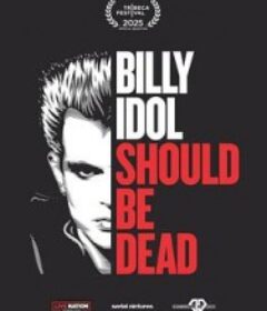 比利·艾多尔：向死而生 Billy Idol Should Be Dead            (2025)