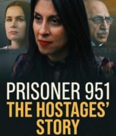 囚犯951：人质的故事 Prisoner 951: The Hostages' Story            (2025)